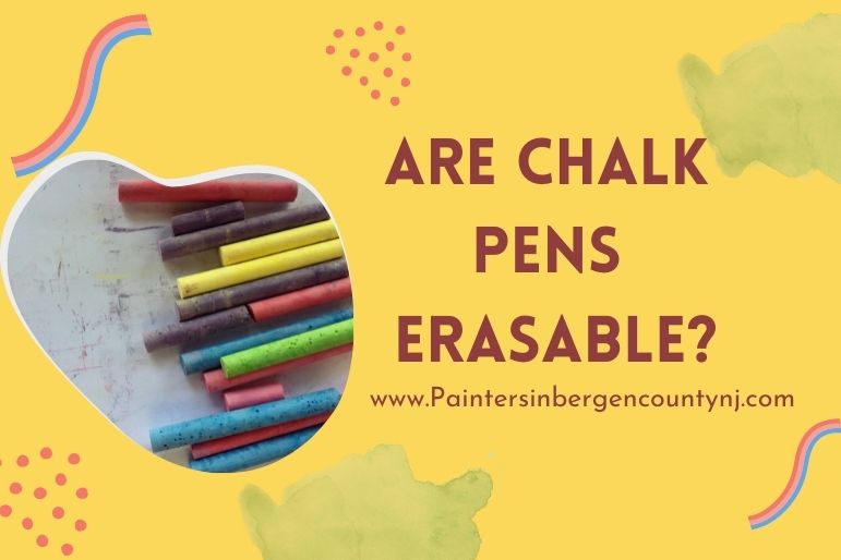 Are Chalk Pens Erasable?
