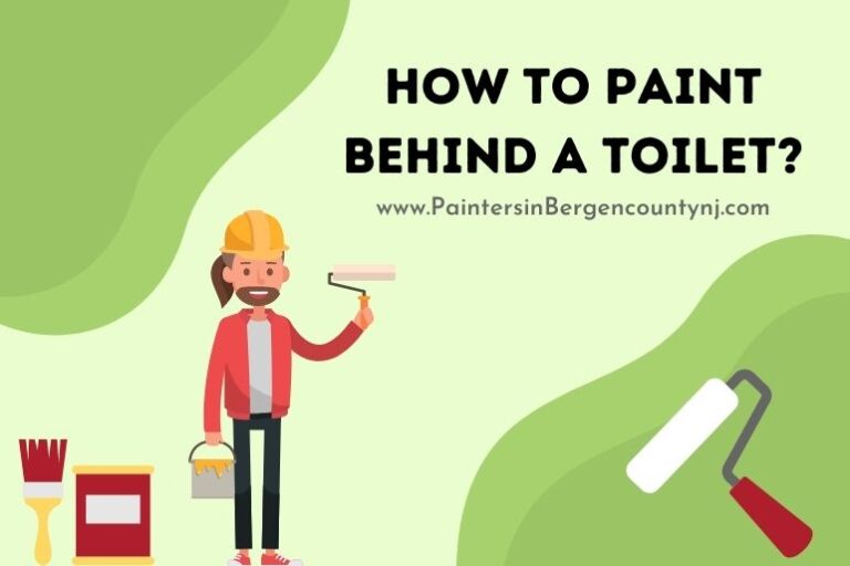 How to Paint Behind a Toilet? Painters In Bergen County NJ