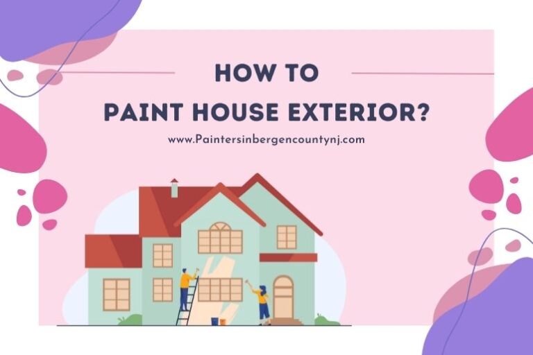How to Paint House Exterior? Painters In Bergen County NJ