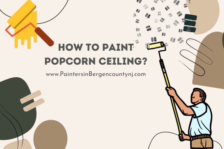 How to Paint Popcorn Ceilings? Painters In Bergen County NJ