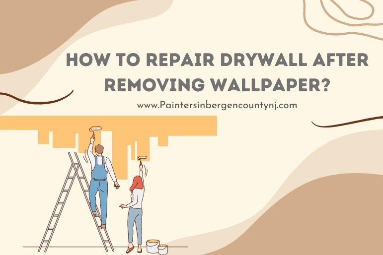 how to repair drywall after removing wallpaper