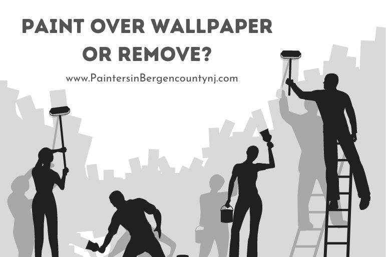 paint over wallpaper or remove