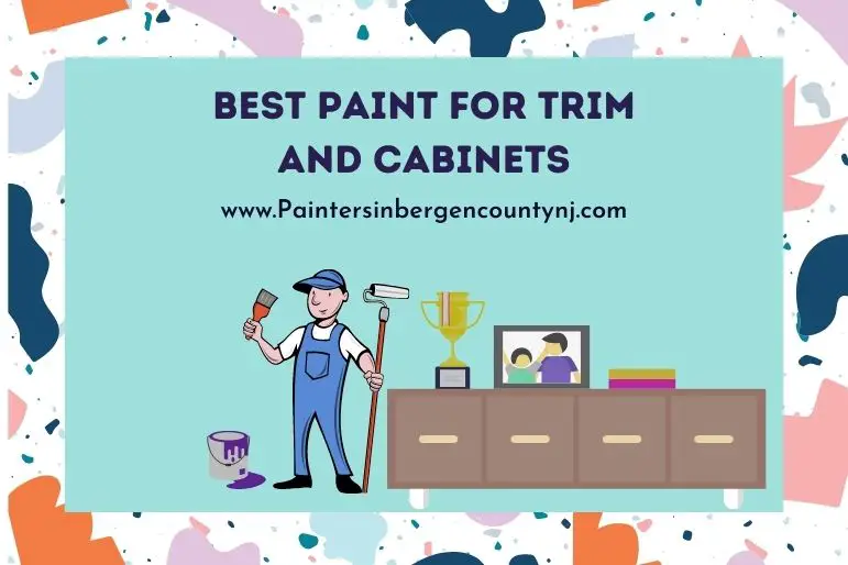 best paint for trim and cabinets