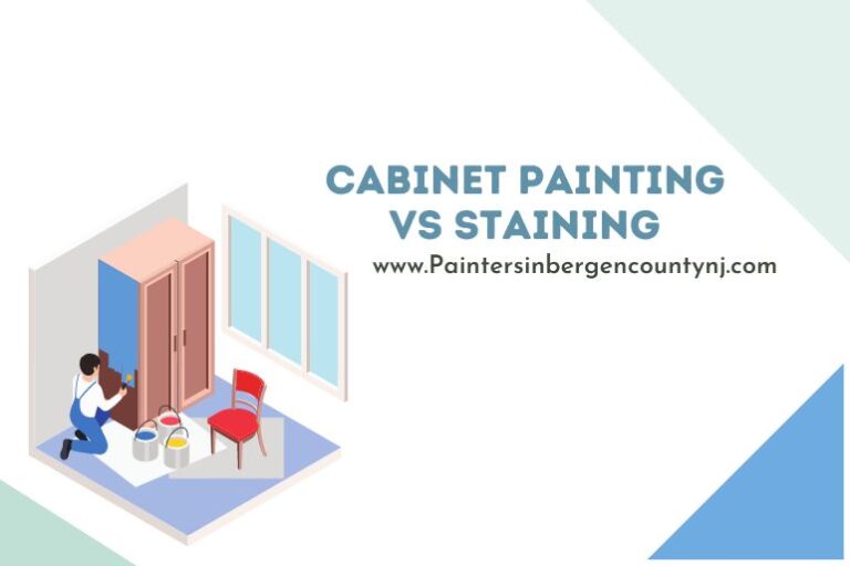 Painting vs. Staining Painters In Bergen County NJ
