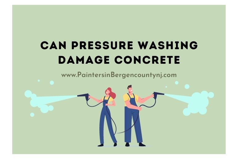 can pressure washing damage concrete