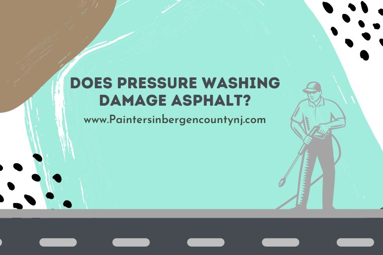does pressure washing damage asphalt