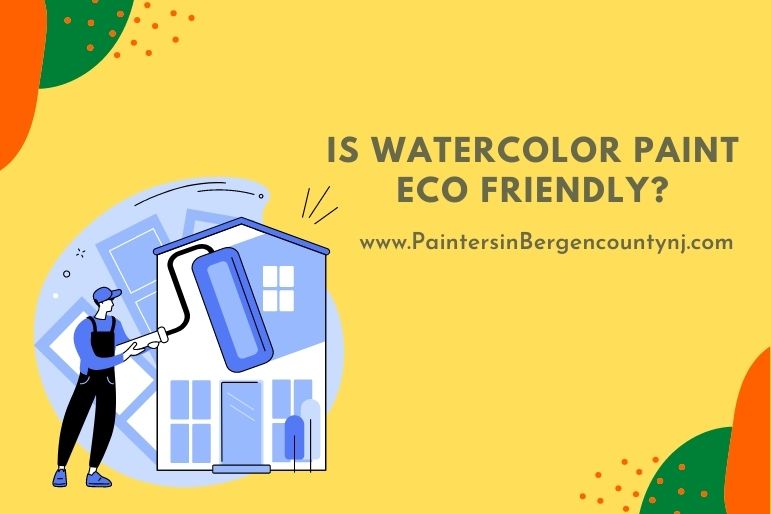 is watercolor paint eco friendly