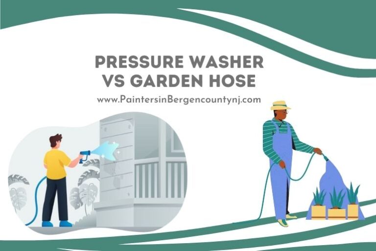 Pressure Washer Vs. Garden Hose Painters In Bergen County NJ