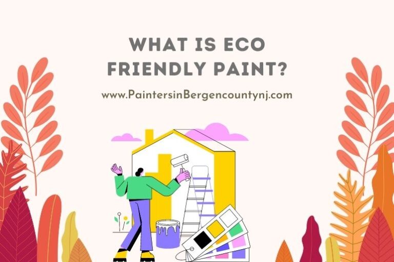 What Is Eco Friendly Paint? Painters In Bergen County NJ