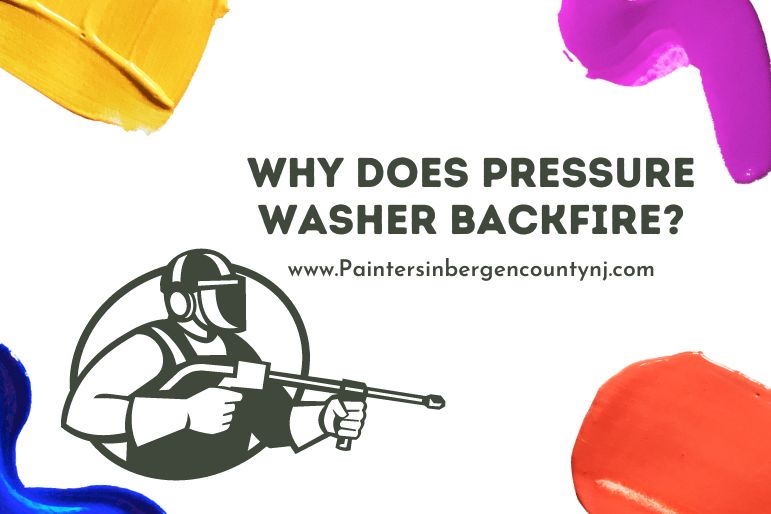 why does pressure washer backfire