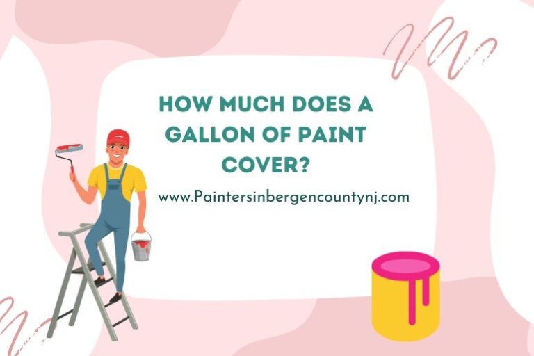 How Much Does A Gallon Of Paint Cover? Painters In Bergen County NJ