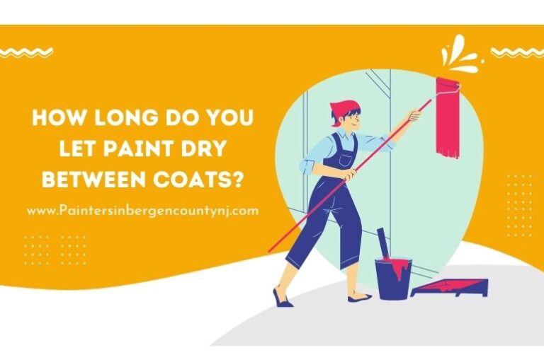 How Long Do You Let Paint Dry Between Coats? Painters In Bergen County NJ