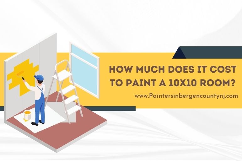 How Much Does it Cost to Paint a 10x10 Room