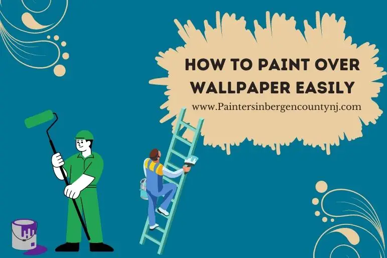 How to Paint Over Wallpaper Easily