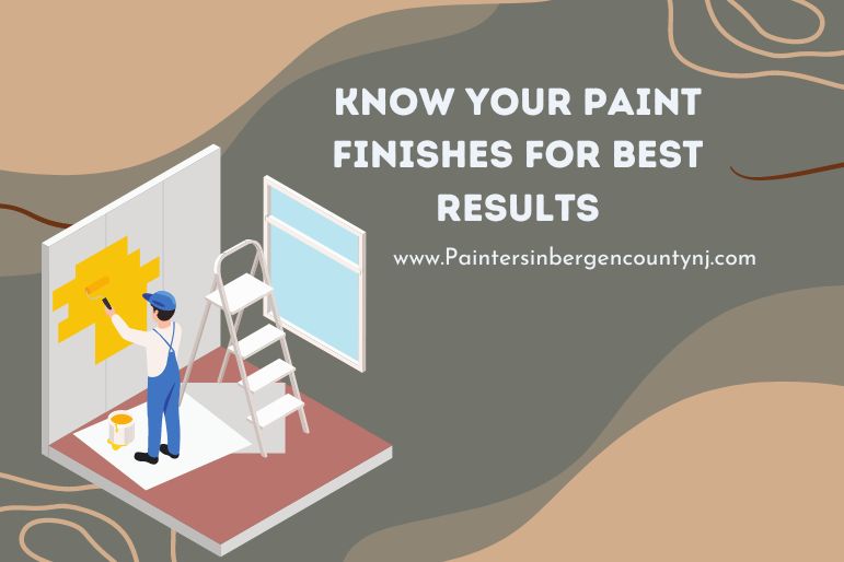 Know Your Paint Finishes for Best Results