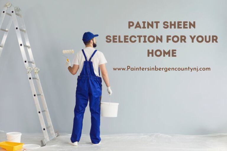 Paint Sheen Selection for Your Home Painters In Bergen County NJ