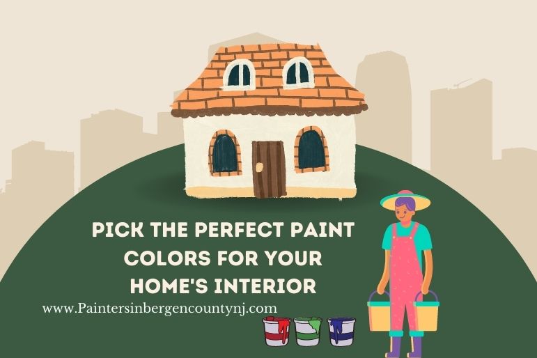 Pick the Perfect Paint Colors for Your Home's Interior